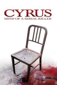 Cyrus: Mind of a Serial Killer 2010 on netflix