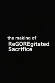 The Making of ‘ReGOREgitated Sacrifice’ 2008 on netflix