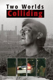 Two Worlds Colliding 2004 on netflix