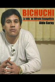 Bichuchi, the Life of Alfredo Evangelista 1996 on netflix