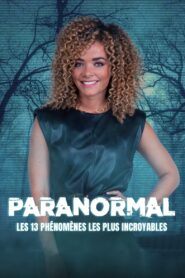 Paranormal : les 13 phénomènes les plus incroyables 2023 on netflix