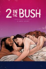 2 in the Bush: A Love Story 2018 on netflix