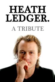 Heath Ledger: A Tribute 2009 on netflix