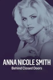 Anna Nicole Smith: Behind Closed Doors 2017 on netflix