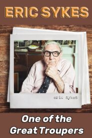 Eric Sykes: One of the Great Troupers 1981 on netflix