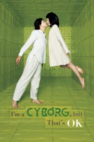 I’m a Cyborg, But That’s OK 2006 on netflix