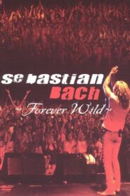 Sebastian Bach: Forever Wild 2004 on netflix