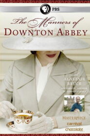 The Manners of Downton Abbey 2015 on netflix