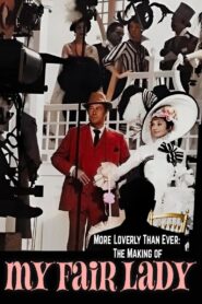More Loverly Than Ever: The Making of ‘My Fair Lady’ 1995 on netflix