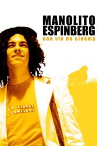 Manolito Espinberg: une vie de cinéma 2005 on netflix