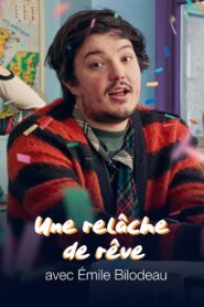 Une relâche de rêve avec Émile Bilodeau 2022 on netflix