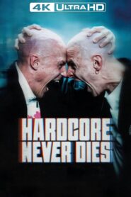 Hardcore Never Dies 2023 on netflix
