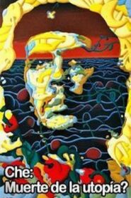Che: muerte de la utopia? 1999 on netflix