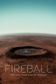 Fireball: Visitors from Darker Worlds 2020 on netflix