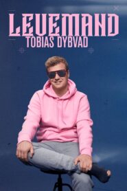 Tobias Dybvad: Levemand 2022 on netflix