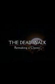 The Dead Walk: Remaking a Classic 1999 on netflix