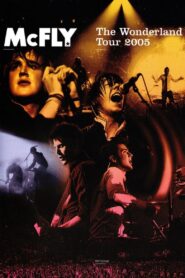 McFly – The Wonderland Tour 2005 2005 on netflix