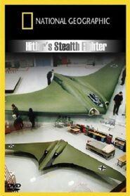 Hitler’s Stealth Fighter 2011 on netflix