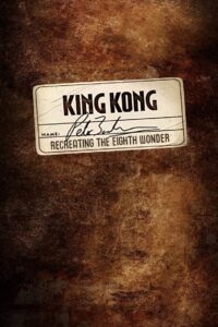 Recreating the Eighth Wonder: The Making of ‘King Kong’ 2006 on netflix