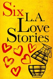 Six L.A. Love Stories 2016 on netflix