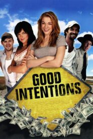 Good Intentions 2010 on netflix