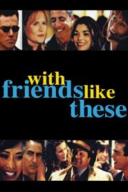 With Friends Like These 1998 on netflix
