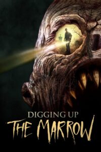 Digging Up the Marrow 2015 on netflix