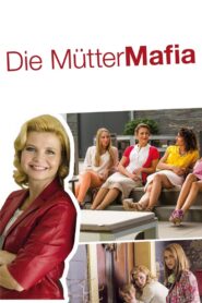 Die Mütter-Mafia 2014 on netflix