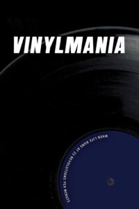 Vinylmania: When Life Runs at 33 Revolutions Per Minute 2012 on netflix