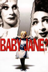 Baby Jane? 2010 on netflix