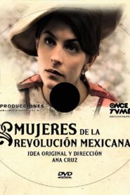 Mujeres de la Revolución Mexicana 2009 on netflix
