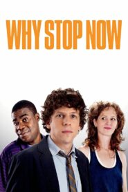 Why Stop Now? 2012 on netflix