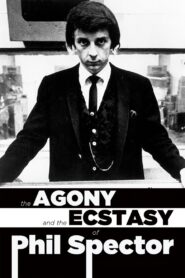 The Agony and Ecstasy of Phil Spector 2008 on netflix