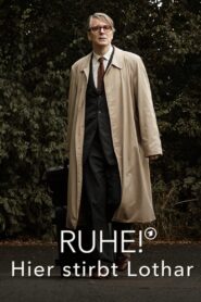 Ruhe! Hier stirbt Lothar 2021 on netflix