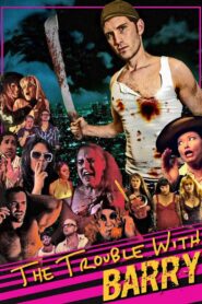 The Trouble with Barry 2013 on netflix