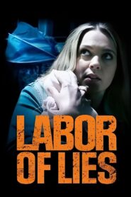 Labor of Lies 2021 on netflix