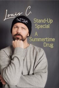 Louis C. Stand-Up Special: A Summertime Drug 2022 on netflix