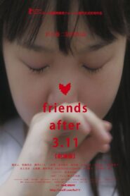 Friends After 3.11 劇場版 2011 on netflix