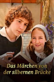 Das Märchen von der silbernen Brücke 2024 on netflix