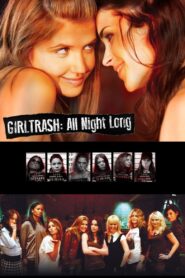 Girltrash: All Night Long 2014 on netflix