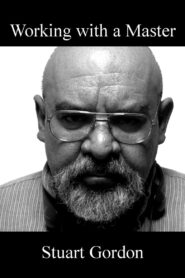 Working with a Master: Stuart Gordon 2006 on netflix