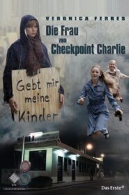 Die Frau vom Checkpoint Charlie 2007 on netflix