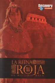 La reina roja, un misterio maya 2005 on netflix