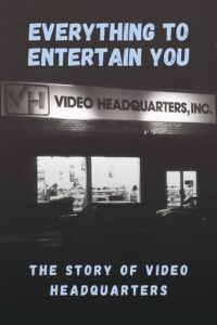 Everything to Entertain You: The Story of Video Headquarters 2023 on netflix