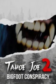 Tahoe Joe 2: The Sierra Nevada Bigfoot Conspiracy 2024 on netflix