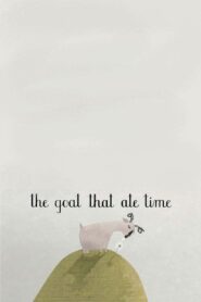 The Goat That Ate Time 2007 on netflix