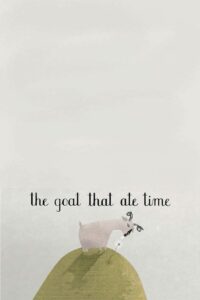 The Goat That Ate Time 2007 on netflix