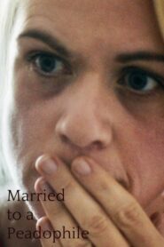 Married to a Paedophile 2018 on netflix