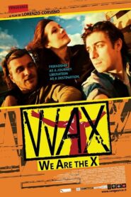 Wax – We Are The X 2016 on netflix
