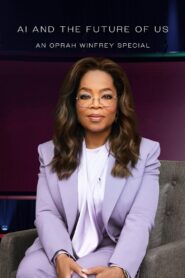 AI and the Future of Us: An Oprah Winfrey Special 2024 on netflix